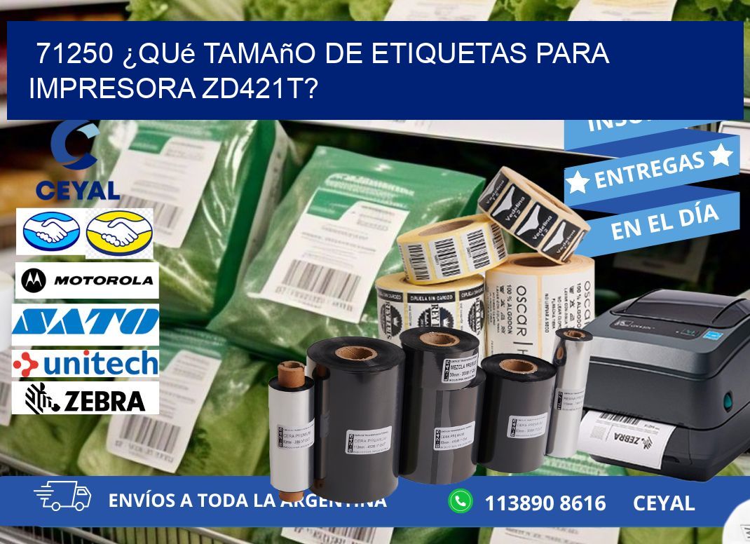 71250 ¿Qué tamaño de etiquetas para impresora zd421t?