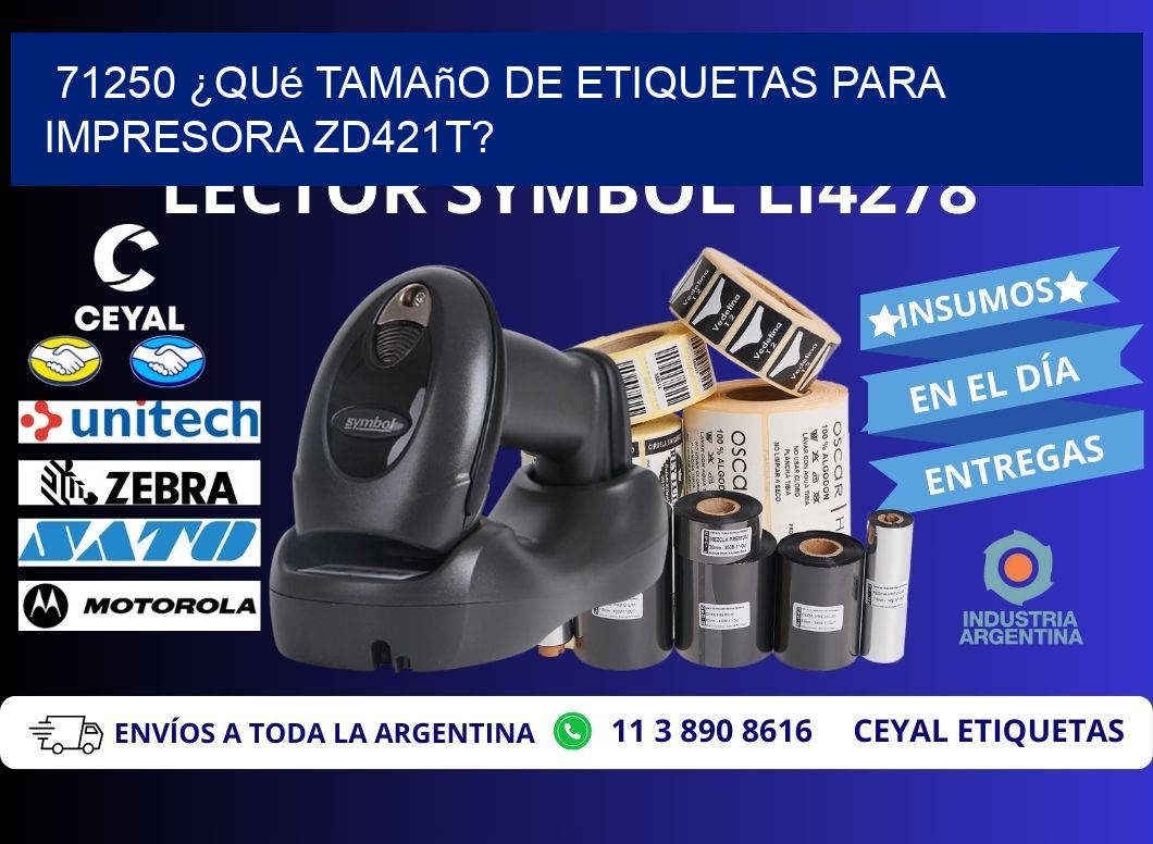 71250 ¿Qué tamaño de etiquetas para impresora zd421t?