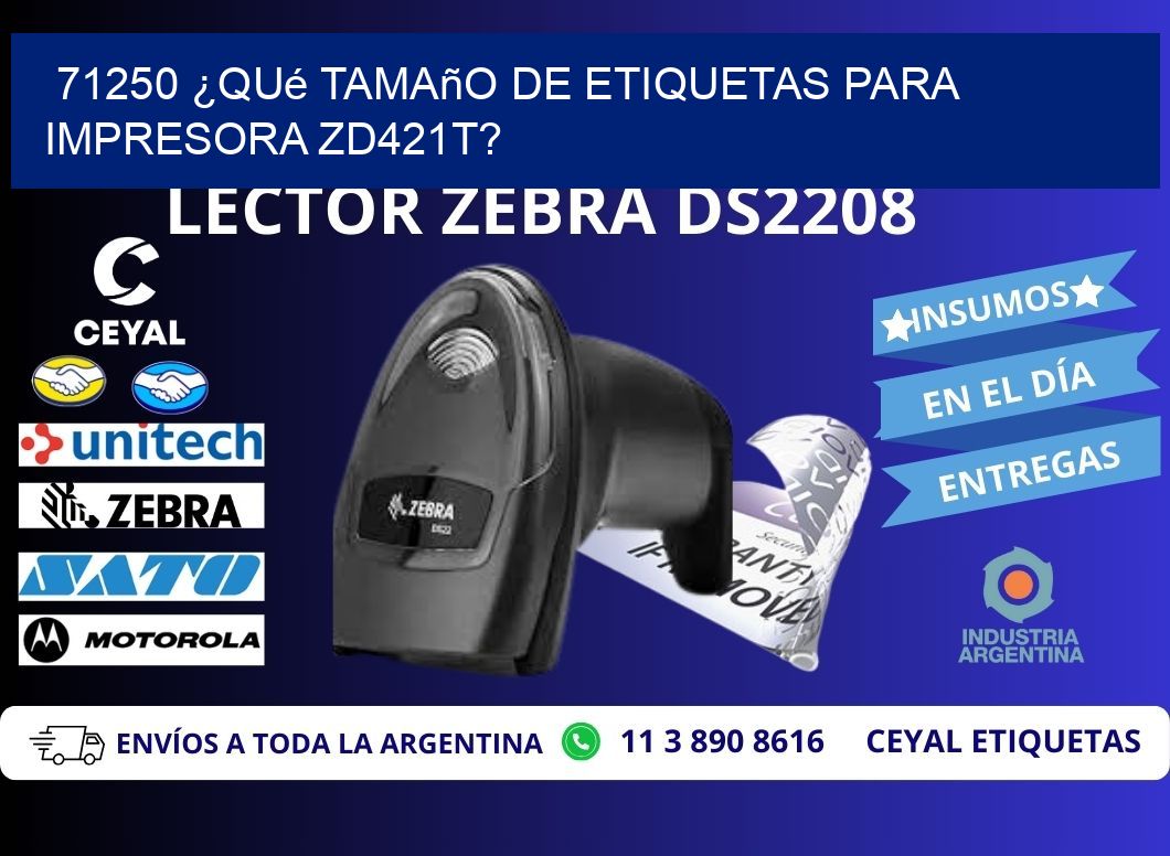 71250 ¿Qué tamaño de etiquetas para impresora zd421t?