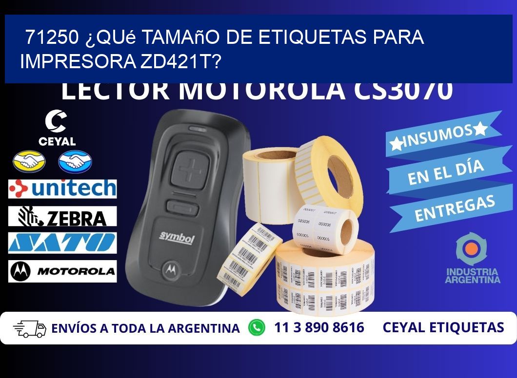 71250 ¿Qué tamaño de etiquetas para impresora zd421t?