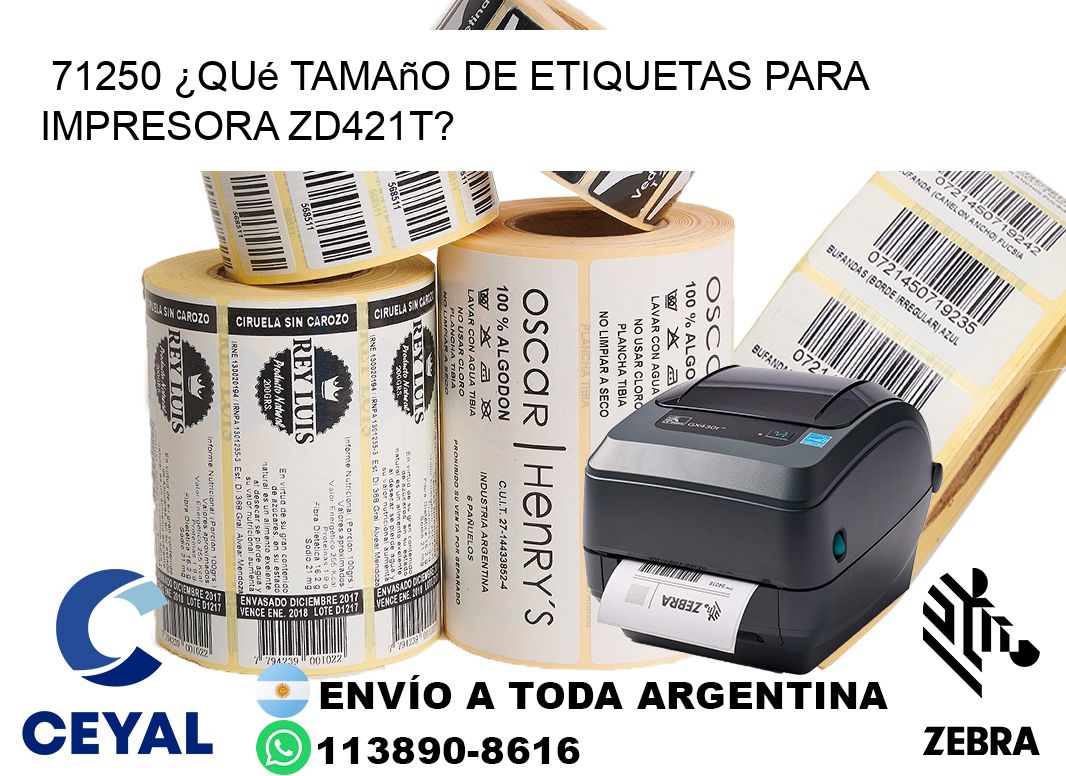 71250 ¿Qué tamaño de etiquetas para  impresora zd421t?
