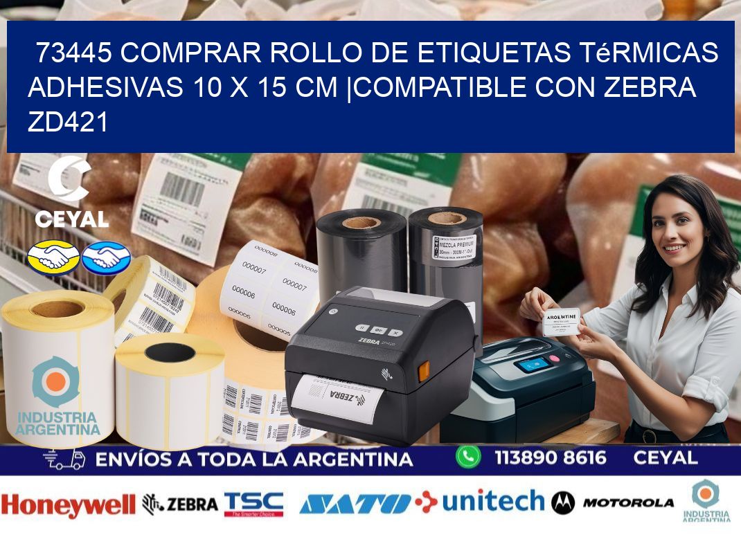73445 Comprar Rollo de Etiquetas Térmicas Adhesivas 10 x 15 cm |Compatible con Zebra ZD421