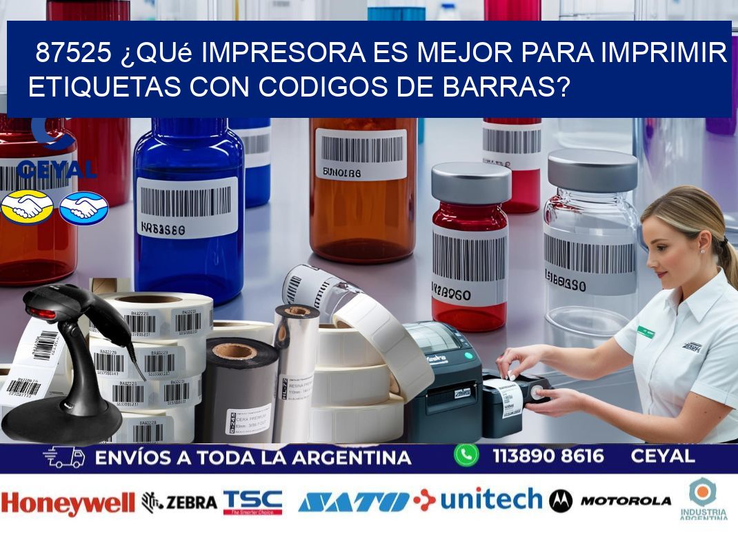 87525 ¿Qué impresora es mejor para imprimir etiquetas con codigos de barras?