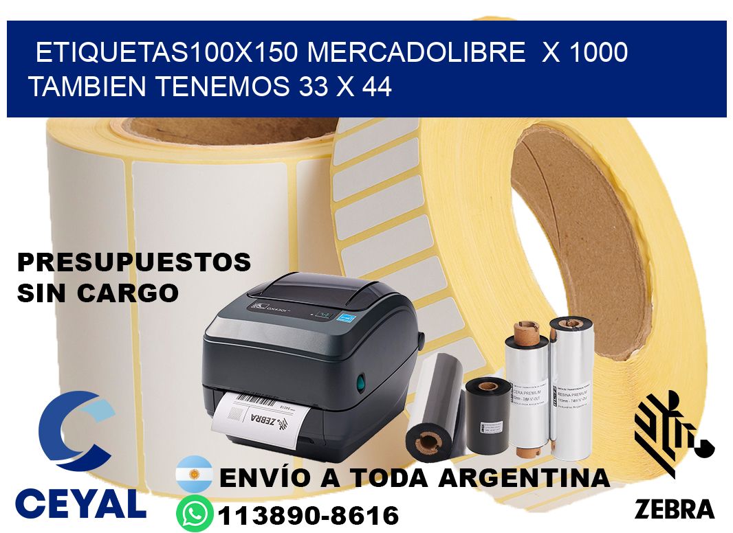 etiquetas100x150 mercadolibre  x 1000 tambien tenemos 33 x 44