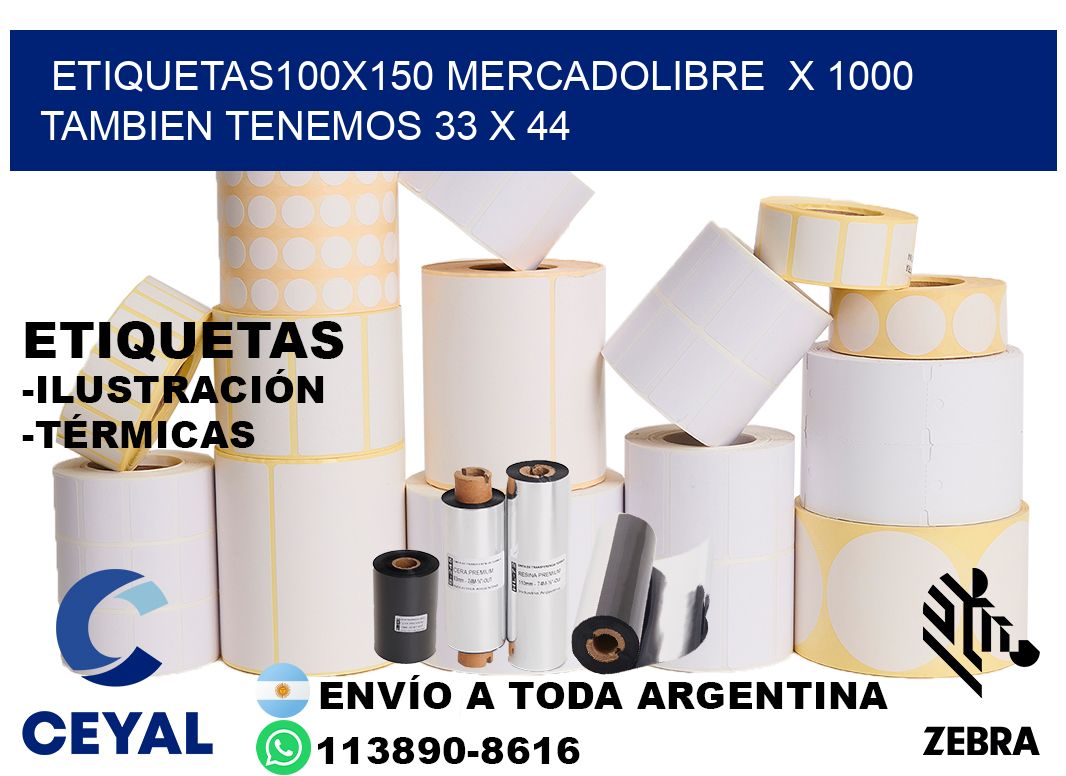 etiquetas100x150 mercadolibre  x 1000 tambien tenemos 33 x 44