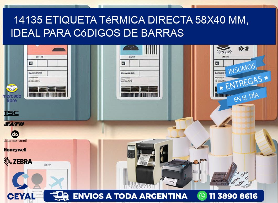 14135 Etiqueta Térmica Directa 58x40 mm, ideal para códigos de barras