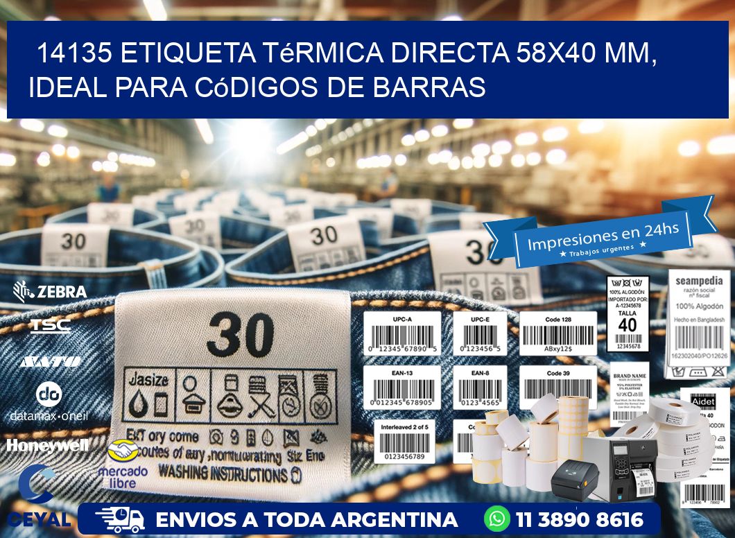 14135 Etiqueta Térmica Directa 58x40 mm, ideal para códigos de barras