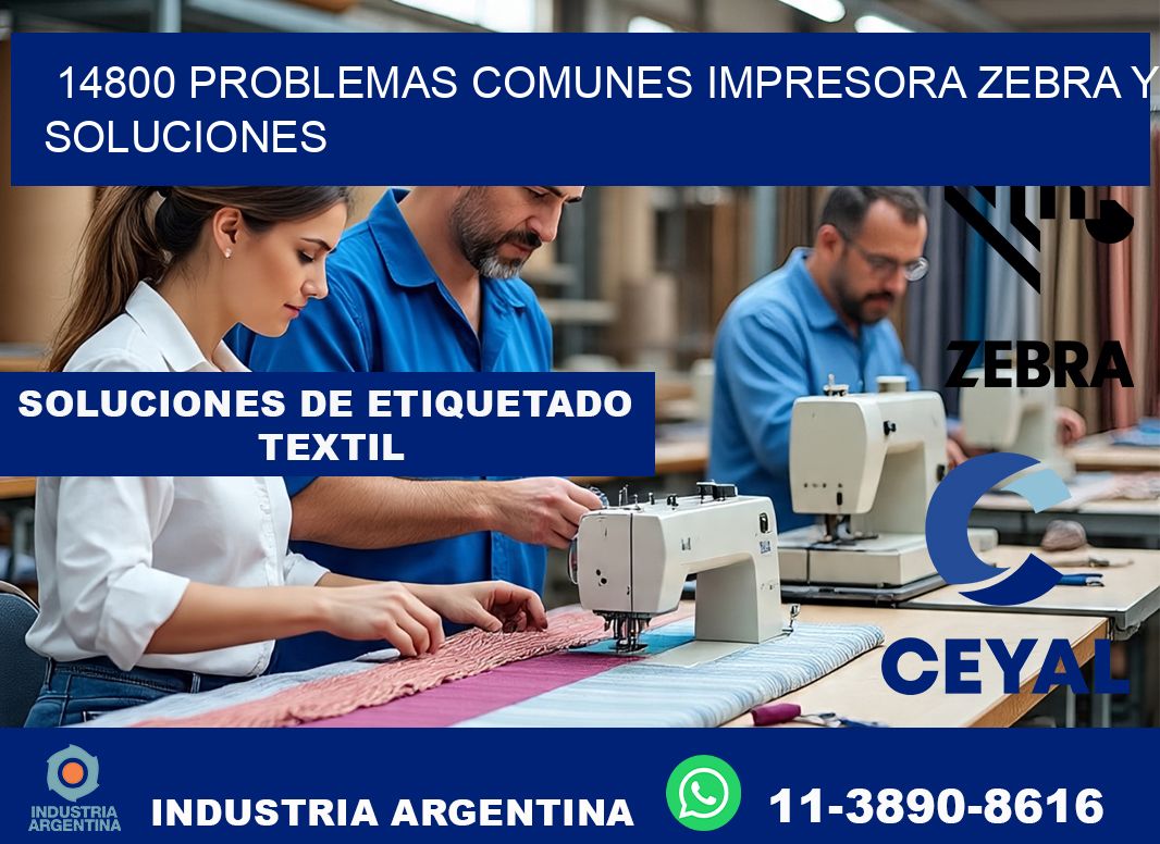 14800 problemas comunes impresora Zebra y soluciones