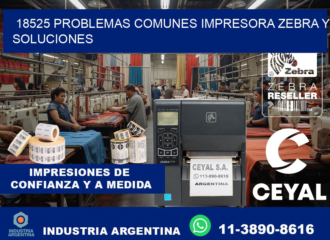 18525 problemas comunes impresora Zebra y soluciones