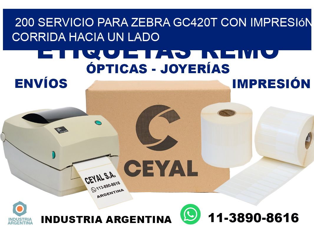 200 servicio para zebra gc420t con impresión corrida hacia un lado