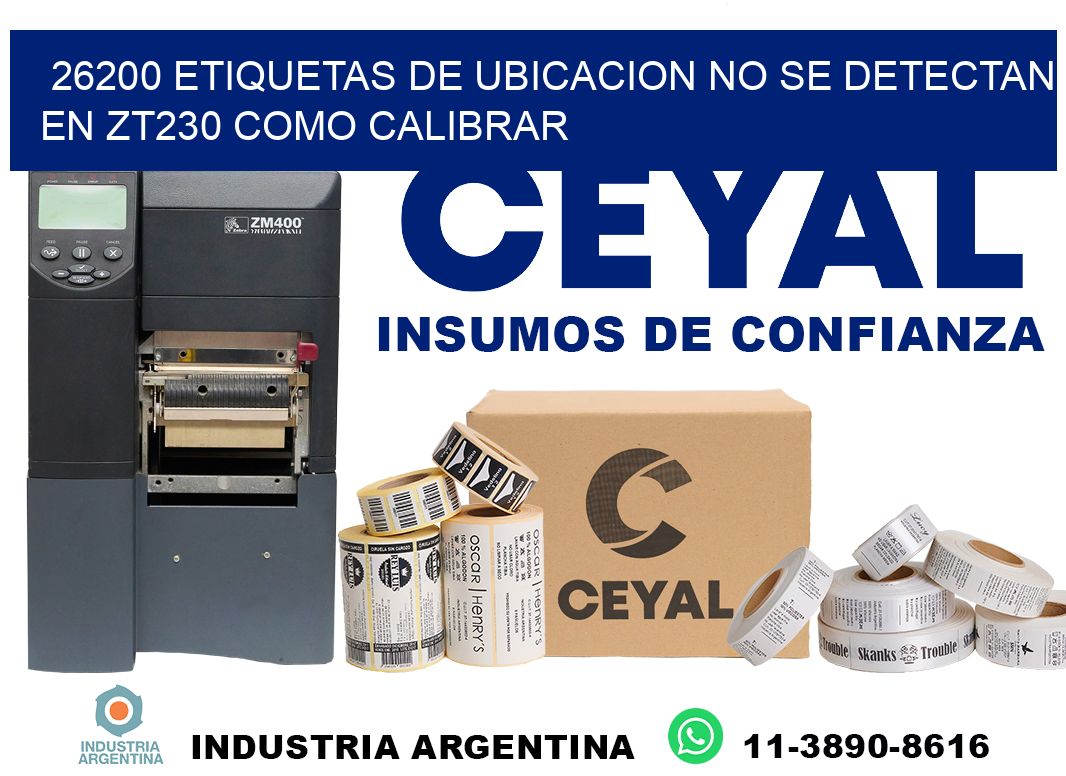 26200 etiquetas de ubicacion no se detectan en zt230 como calibrar