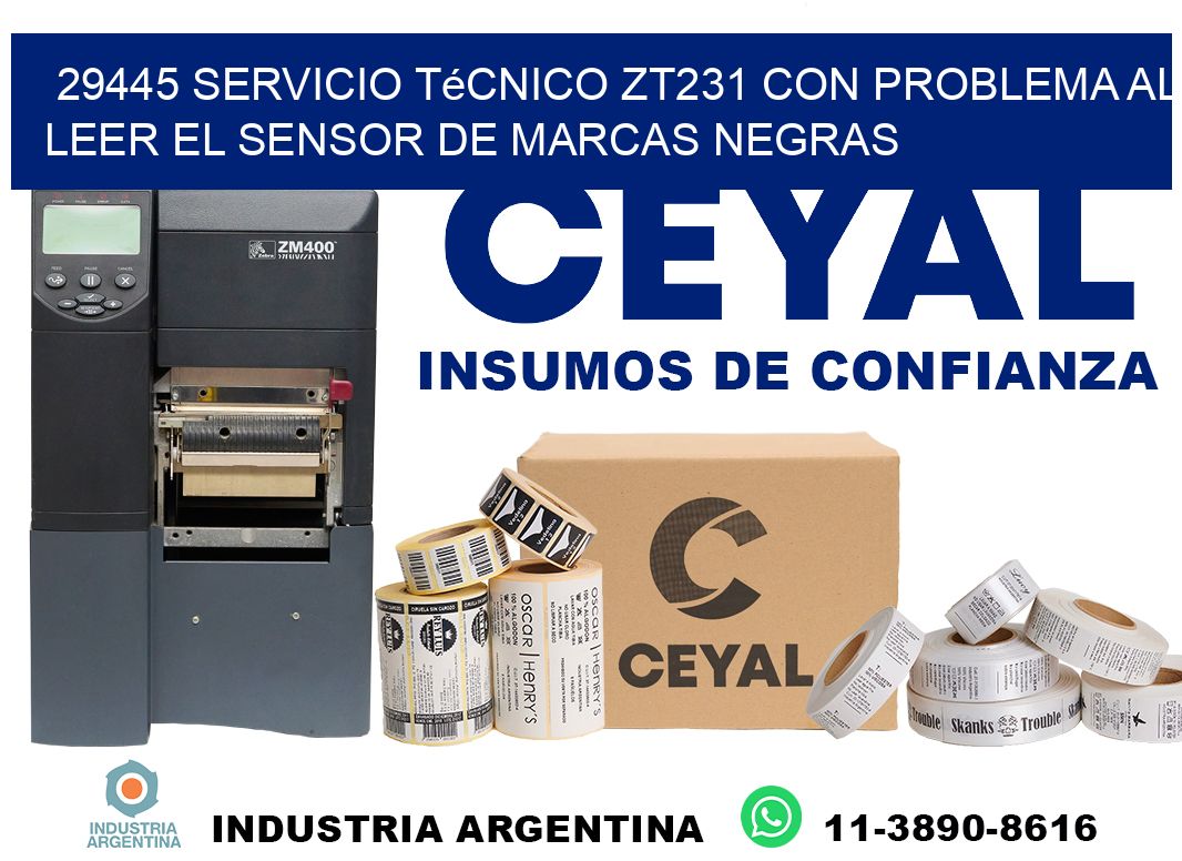 29445 servicio técnico zt231 con problema al leer el sensor de marcas negras