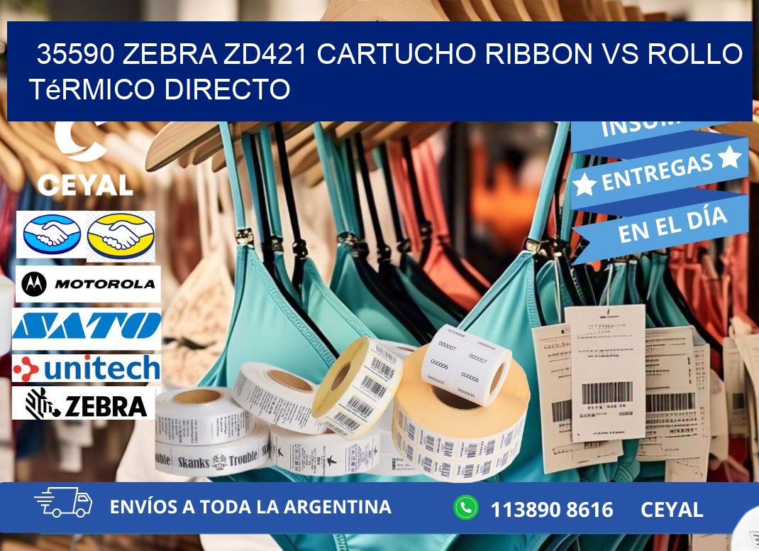 35590 Zebra ZD421 cartucho ribbon vs rollo térmico directo