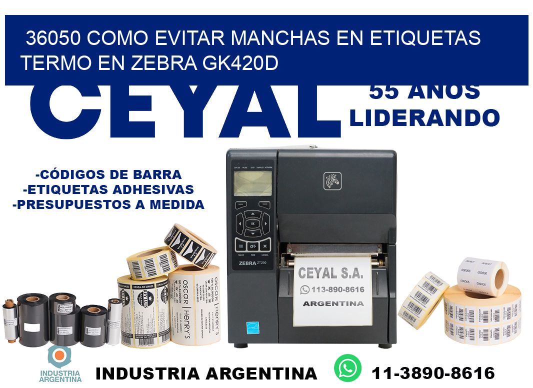 36050 como evitar manchas en etiquetas termo en zebra gk420d