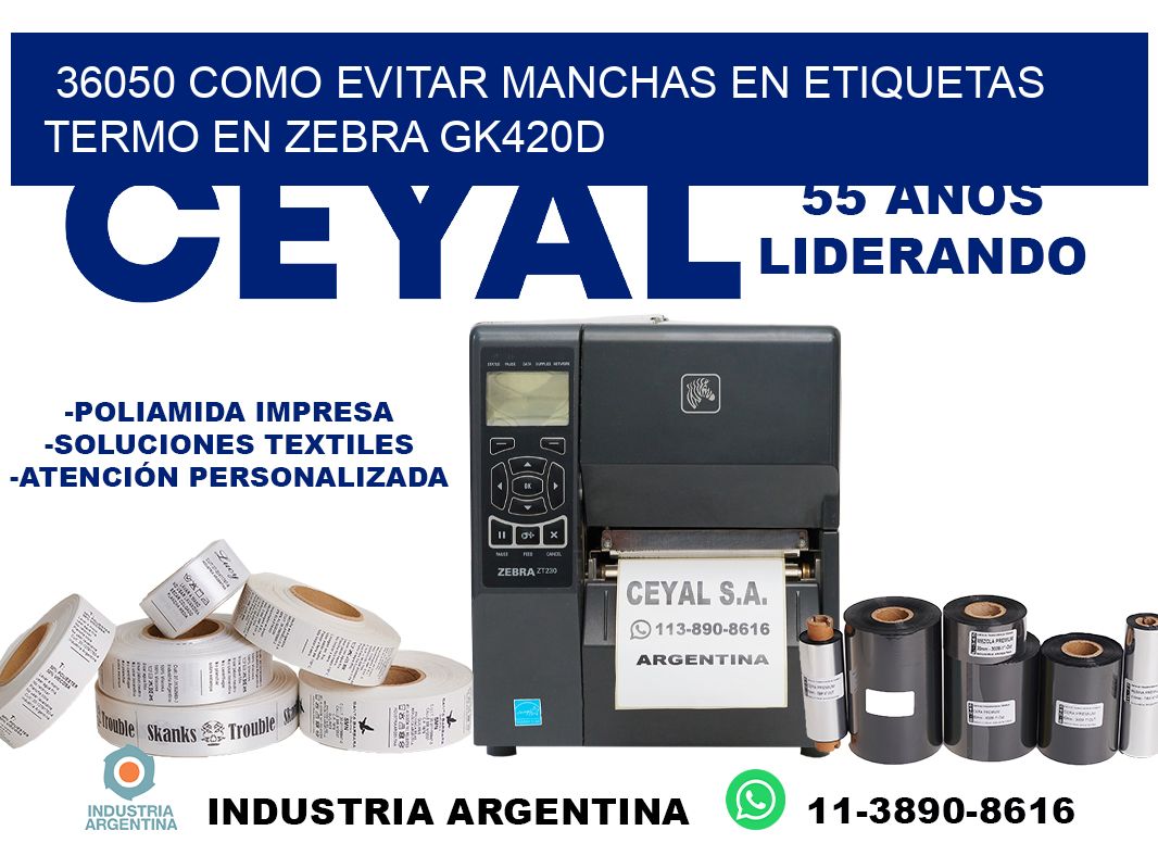 36050 como evitar manchas en etiquetas termo en zebra gk420d