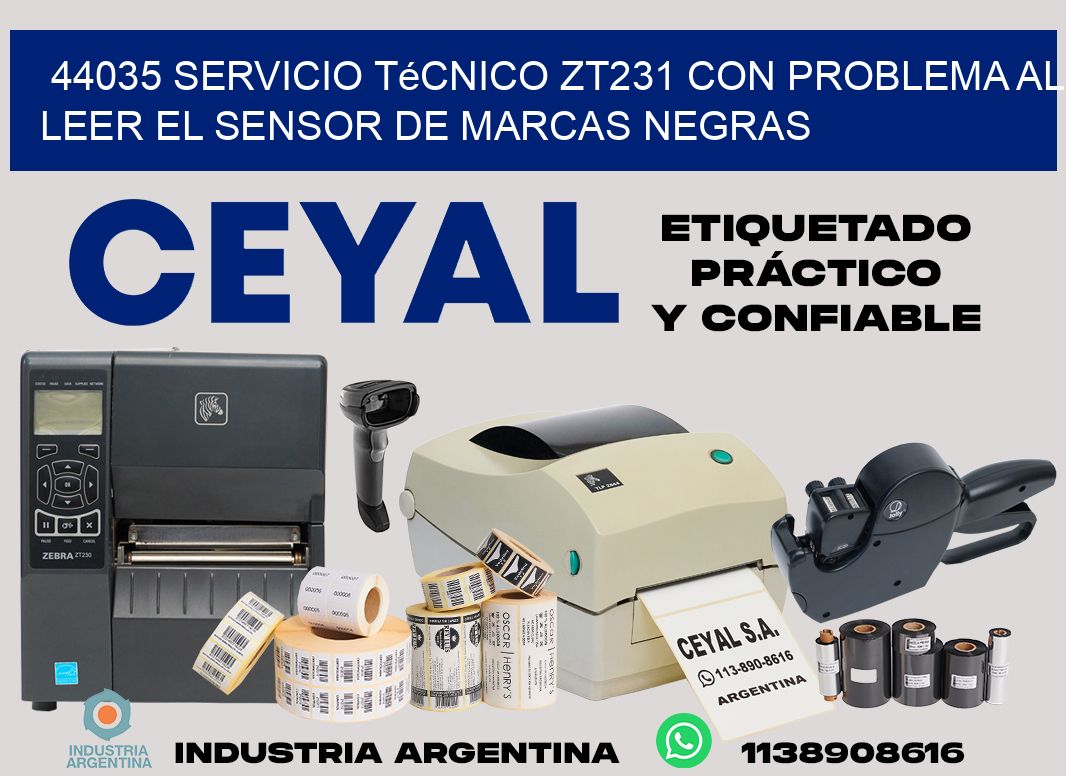 44035 servicio técnico zt231 con problema al leer el sensor de marcas negras