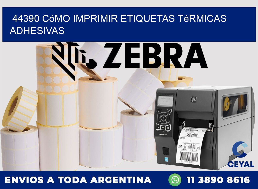 44390 cómo imprimir etiquetas térmicas adhesivas