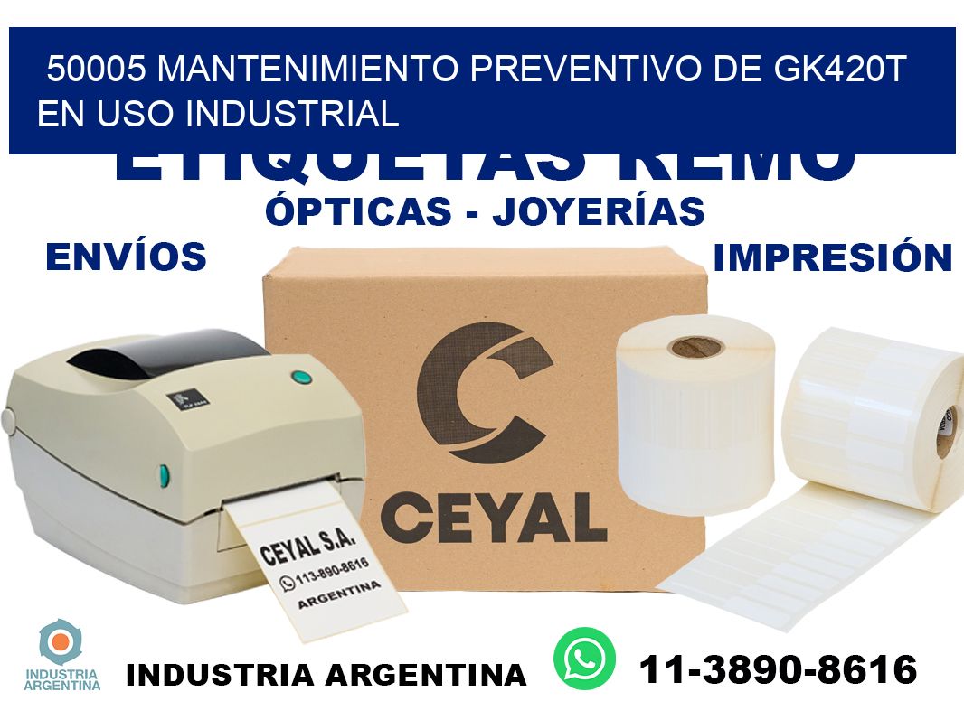 50005 mantenimiento preventivo de gk420t en uso industrial
