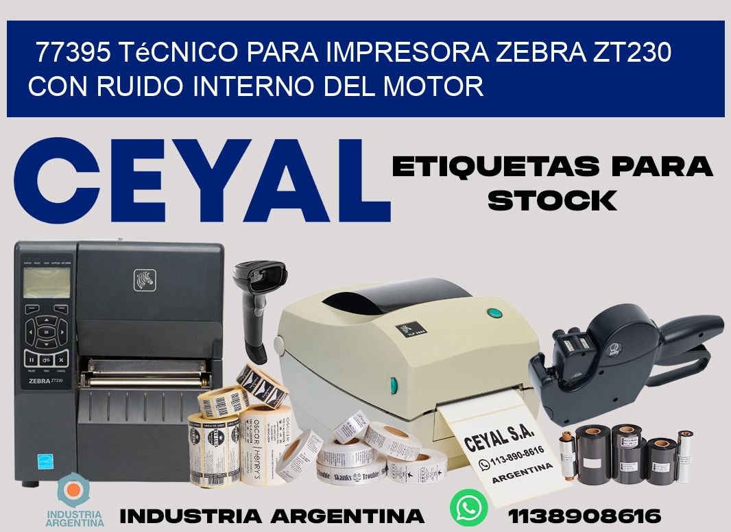 77395 técnico para impresora zebra zt230 con ruido interno del motor