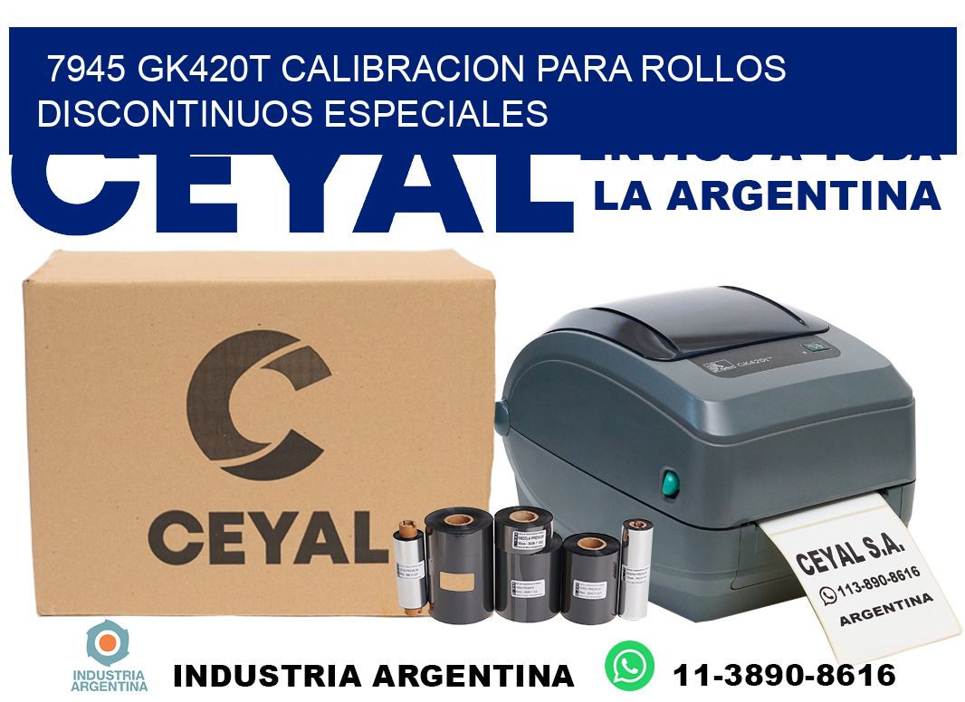 7945 gk420t calibracion para rollos discontinuos especiales