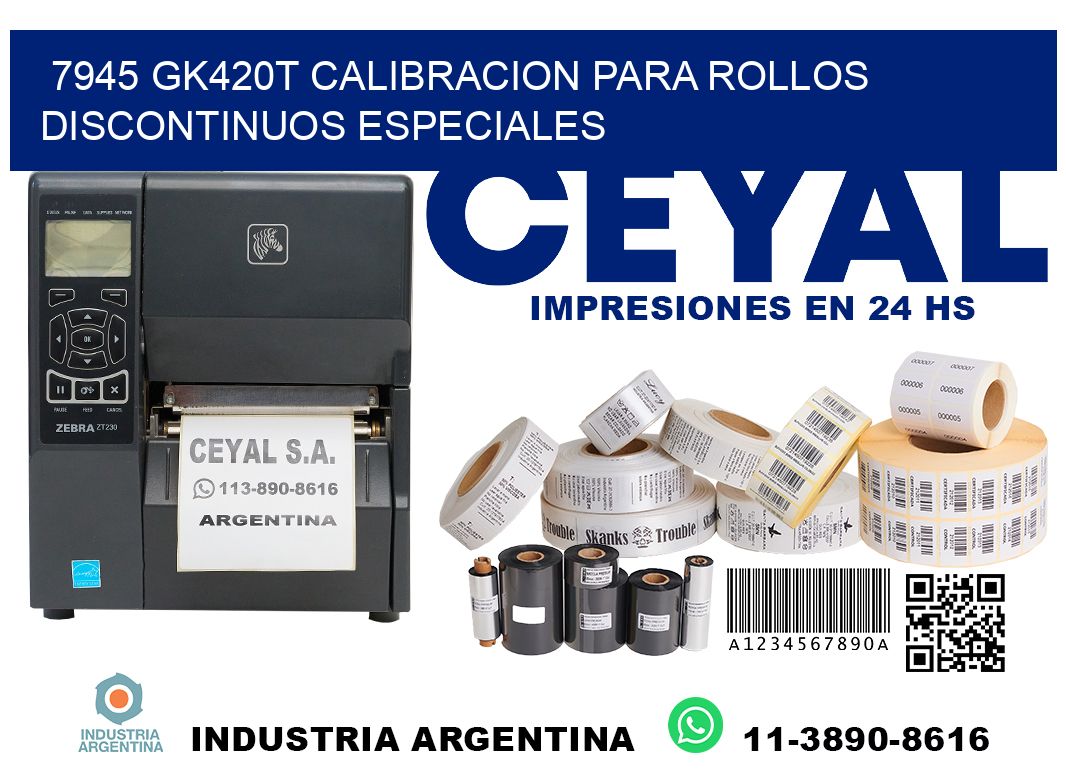 7945 gk420t calibracion para rollos discontinuos especiales