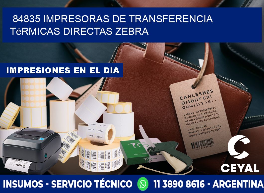 84835 impresoras de Transferencia  térmicas directas zebra