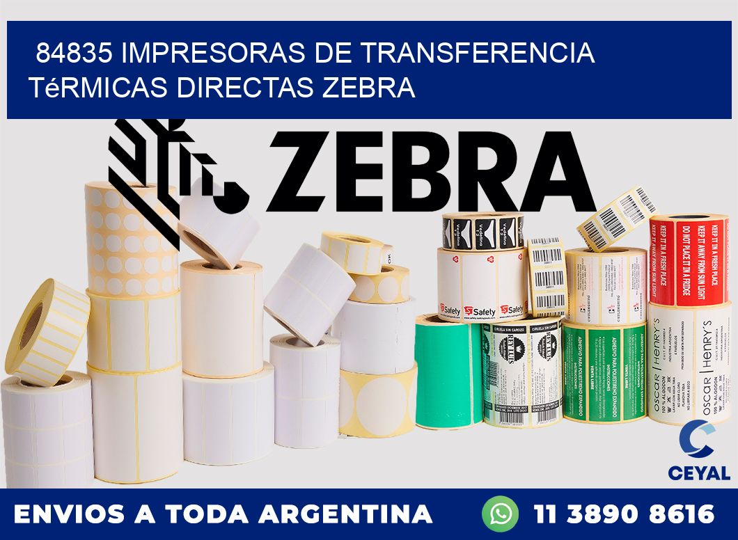84835 impresoras de Transferencia  térmicas directas zebra
