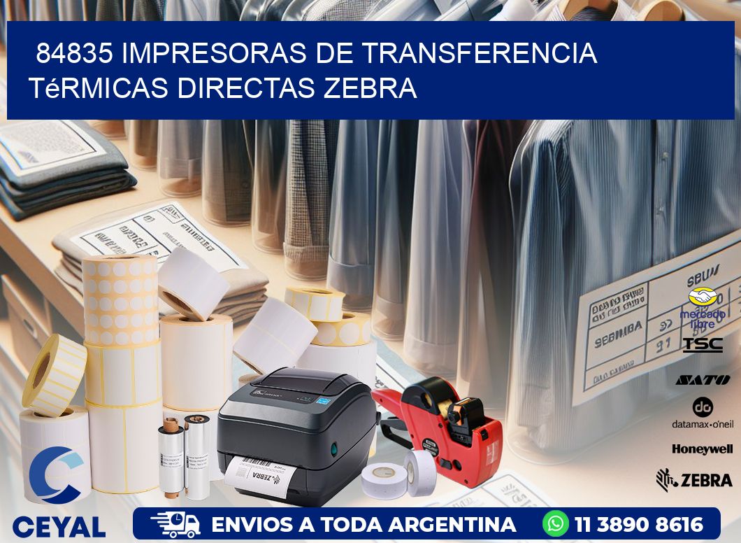 84835 impresoras de Transferencia  térmicas directas zebra
