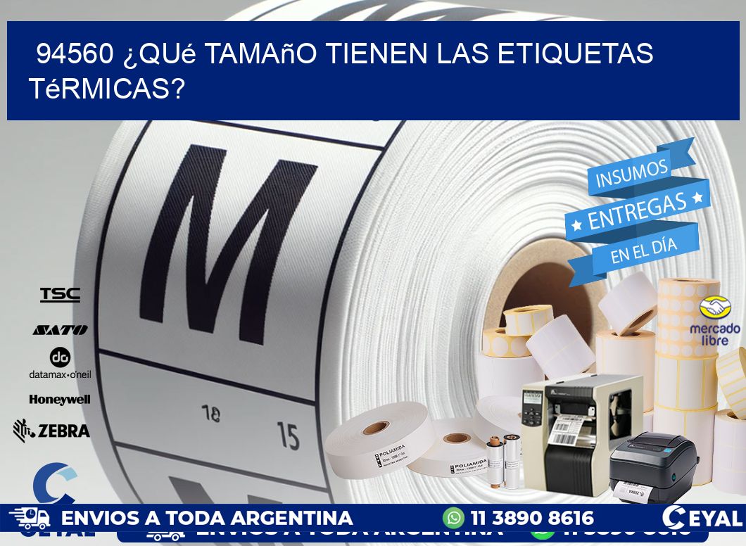 94560 ¿Qué tamaño tienen las etiquetas térmicas?