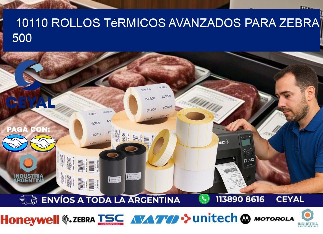 10110 rollos térmicos avanzados para zebra 500