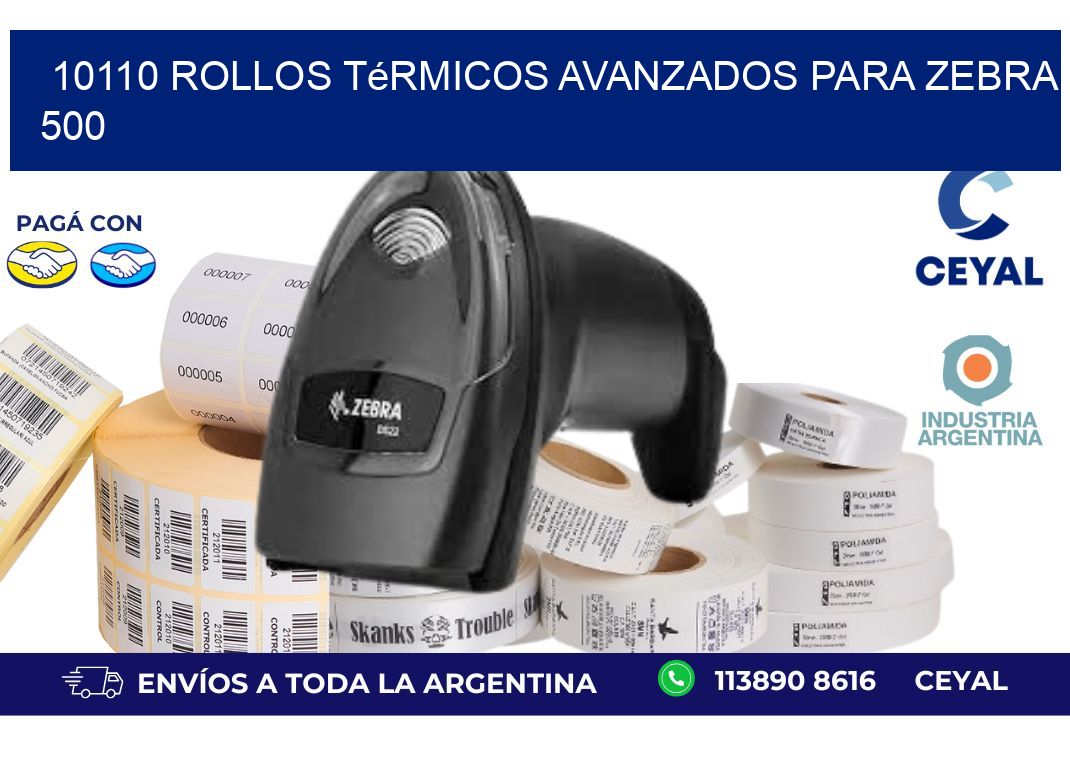 10110 rollos térmicos avanzados para zebra 500