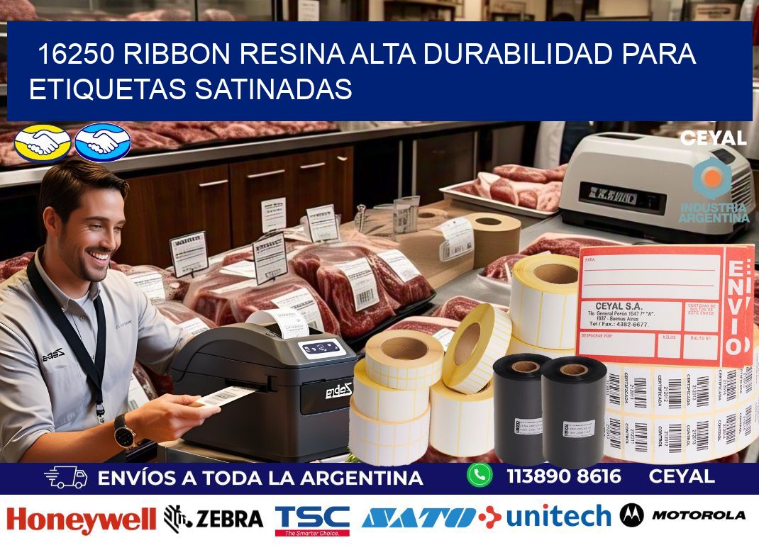 16250 ribbon resina alta durabilidad para etiquetas satinadas
