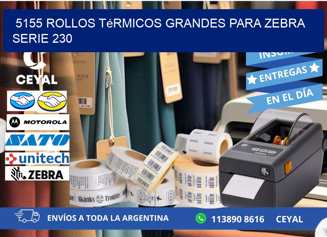 5155 rollos térmicos grandes para zebra serie 230