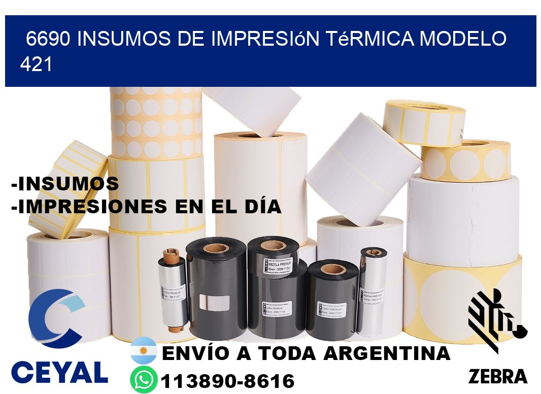 6690 insumos de impresión térmica modelo 421