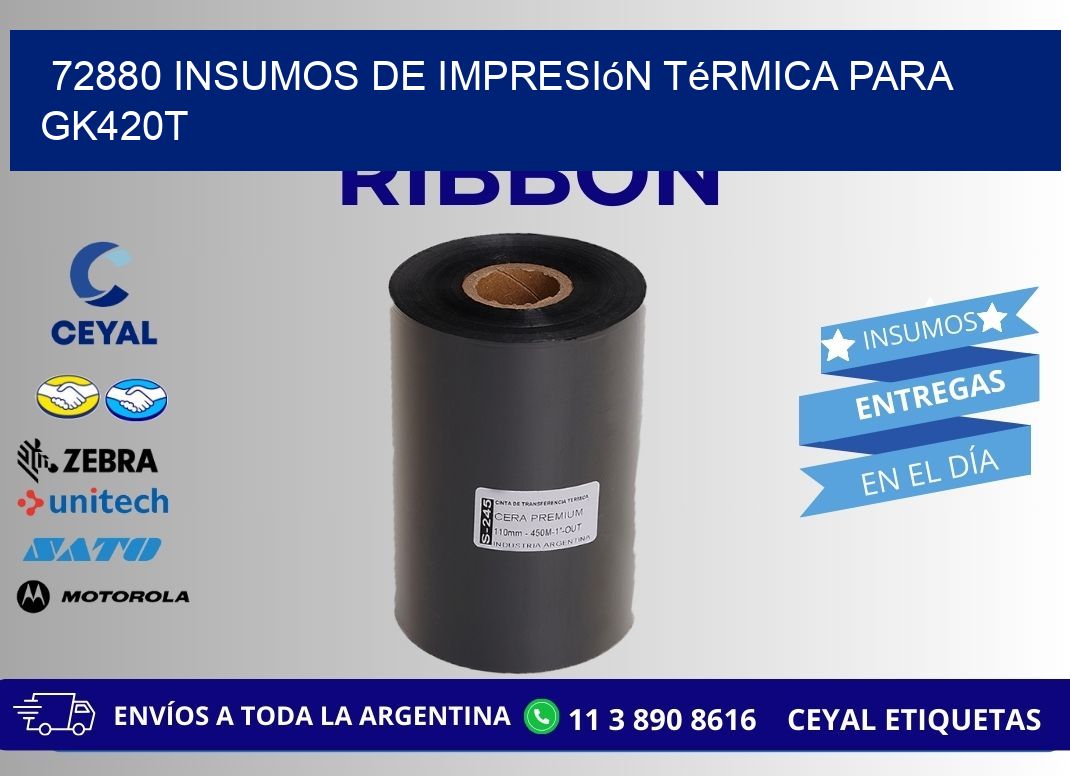 72880 insumos de impresión térmica para gk420t