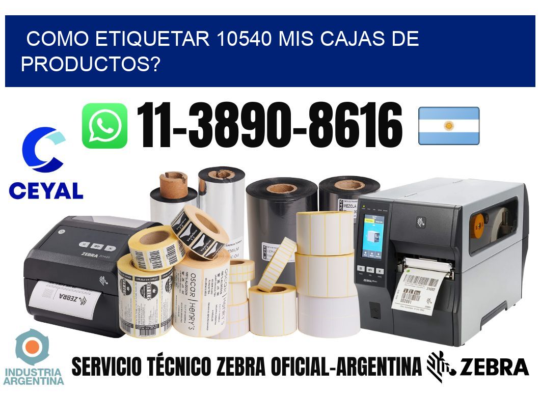 como etiquetar 10540 mis cajas de productos?