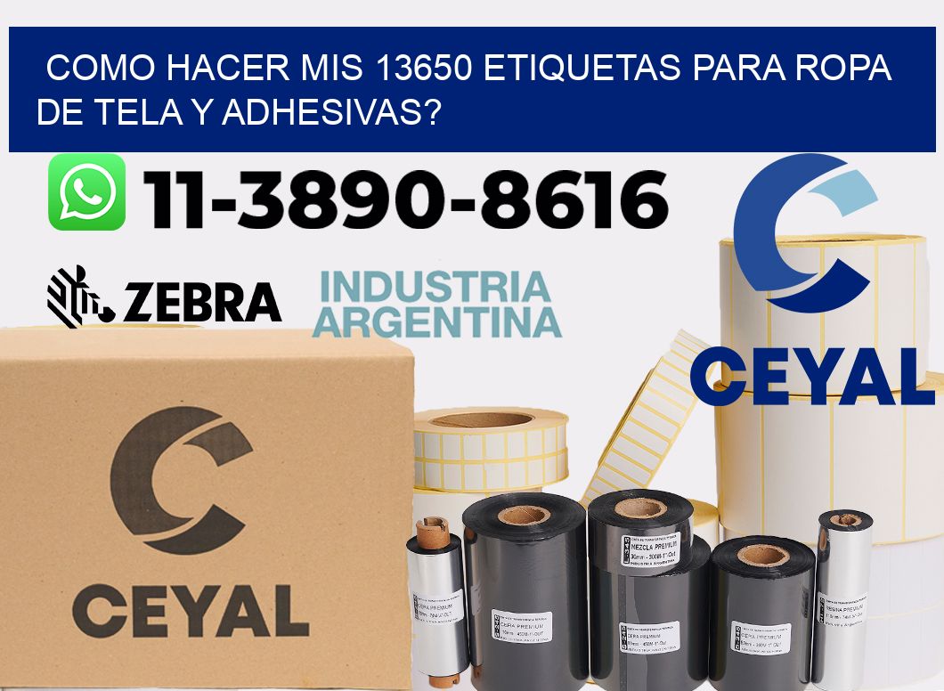 como hacer mis 13650 etiquetas para ropa de tela y adhesivas?