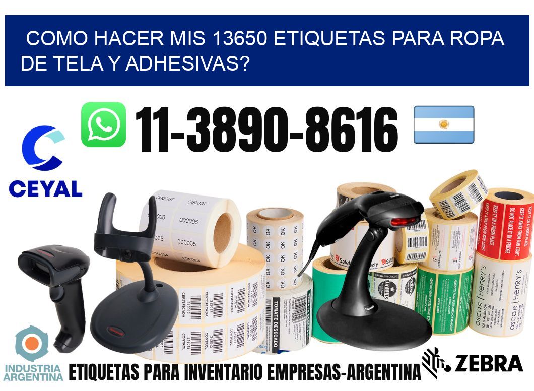 como hacer mis 13650 etiquetas para ropa de tela y adhesivas?