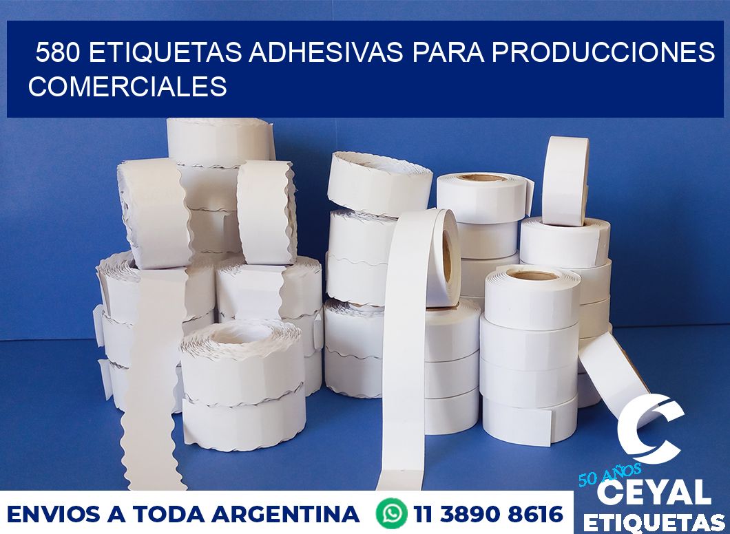 580 Etiquetas adhesivas para producciones comerciales