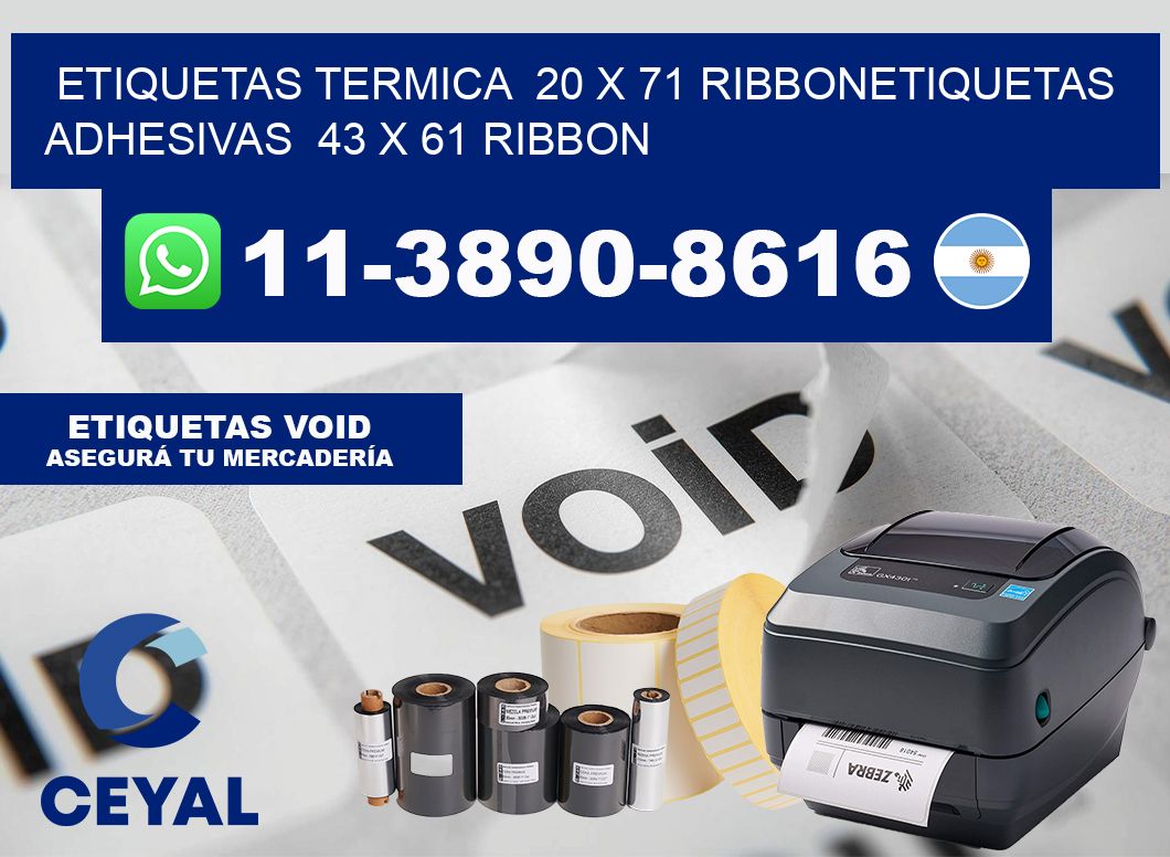Etiquetas termica  20 x 71 ribbonEtiquetas adhesivas  43 x 61 ribbon