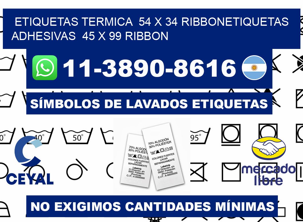 Etiquetas termica  54 x 34 ribbonEtiquetas adhesivas  45 x 99 ribbon