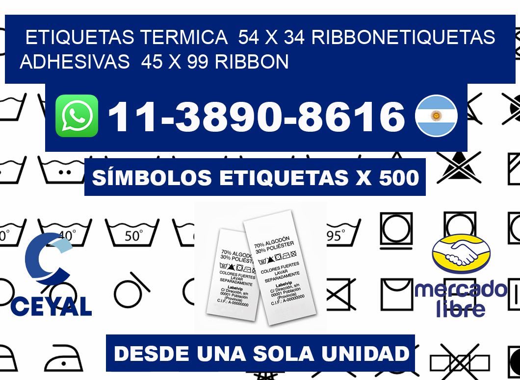 Etiquetas termica  54 x 34 ribbonEtiquetas adhesivas  45 x 99 ribbon