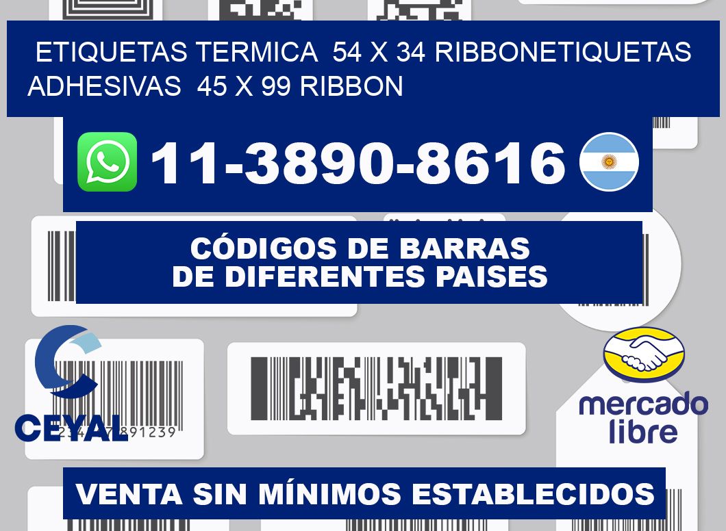 Etiquetas termica  54 x 34 ribbonEtiquetas adhesivas  45 x 99 ribbon