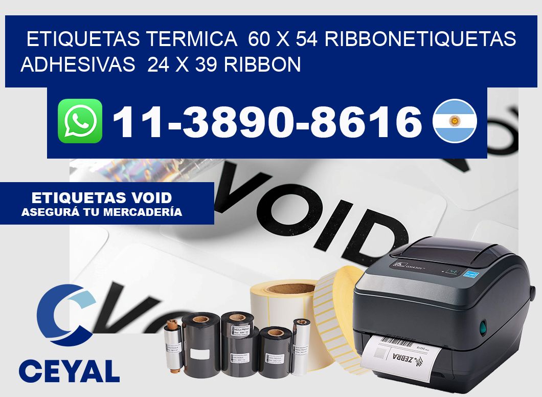 Etiquetas termica  60 x 54 ribbonEtiquetas adhesivas  24 x 39 ribbon