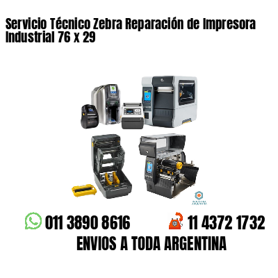 Servicio Técnico Zebra Reparación de Impresora Industrial 76 x 29