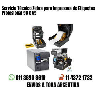 Servicio Técnico Zebra para Impresora de Etiquetas Profesional 98 x 59