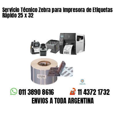 Servicio Técnico Zebra para Impresora de Etiquetas Rápido 25 x 32