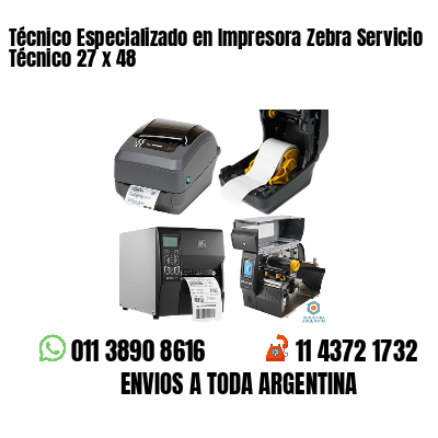 Técnico Especializado en Impresora Zebra Servicio Técnico 27 x 48