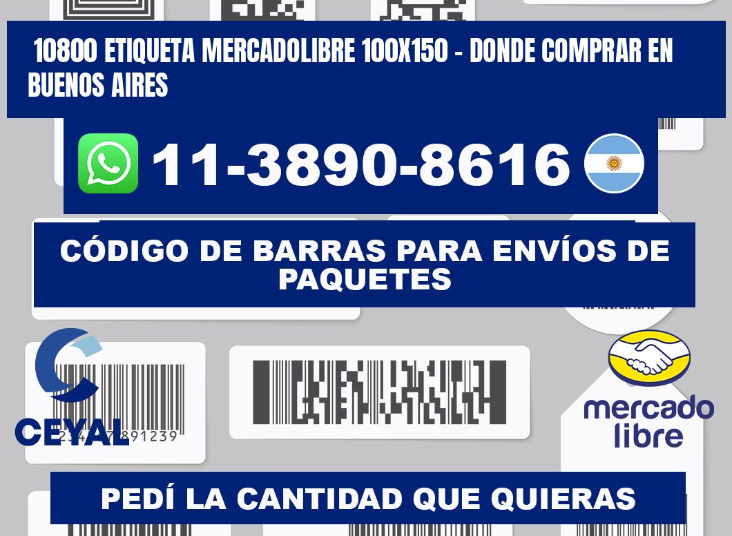 10800 etiqueta MercadoLibre 100x150 - Donde Comprar en Buenos Aires