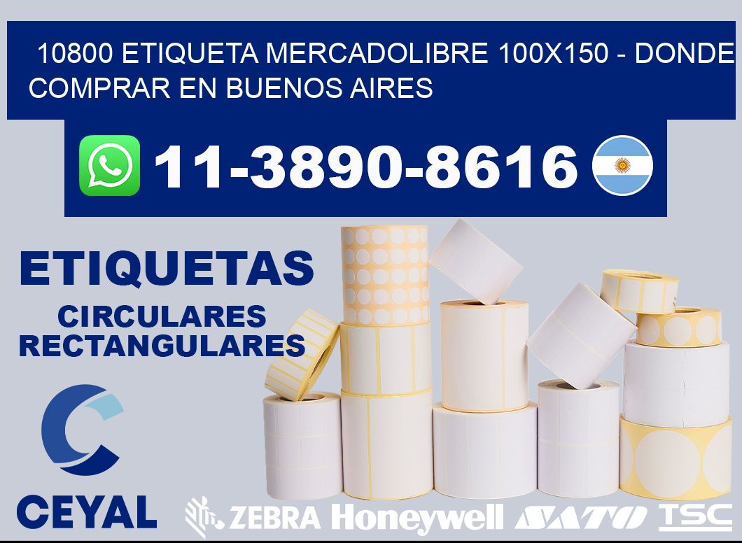10800 etiqueta MercadoLibre 100x150 - Donde Comprar en Buenos Aires